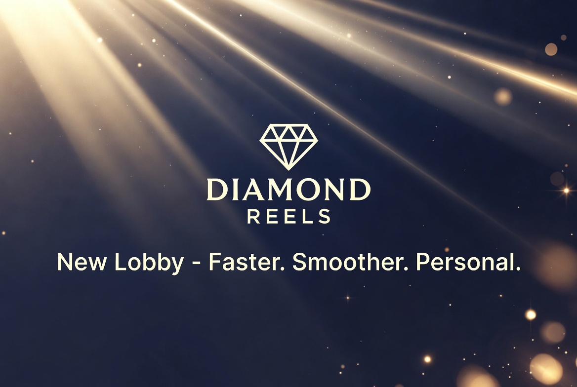 Diamond Reels' New Lobby: Faster, Smoother & Built Around You